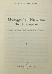 MONOGRAFIA HISTÓRICA DE FREIXEDAS. Subsidiada pela junta distrital.